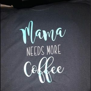 “Mama needs more coffee” T-Shirt